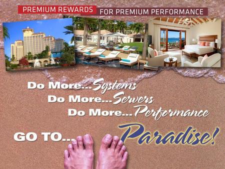 Premium Rewards for Premium Performance Do More. Go To…Paradise!