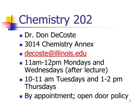 Chemistry 202 Dr. Don DeCoste 3014 Chemistry Annex