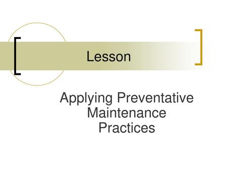 Applying Preventative Maintenance Practices