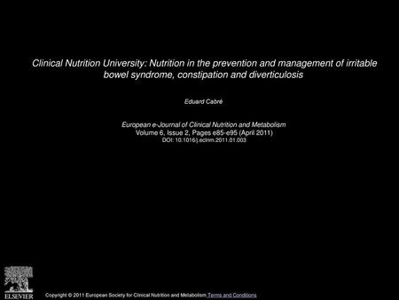 Clinical Nutrition University: Nutrition in the prevention and management of irritable bowel syndrome, constipation and diverticulosis  Eduard Cabré 