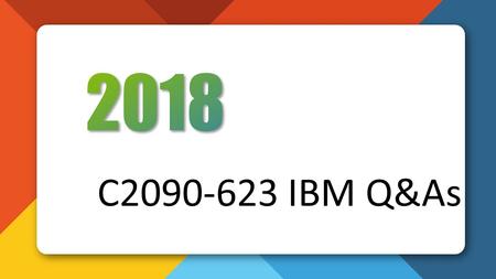 2018 New C2090-623 IBM Exam Dumps Killtest
