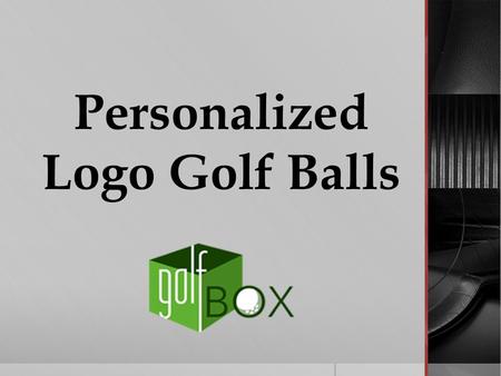 Personalized Logo Golf Balls. Do you admire playing golf? Than personalized logo golf balls to give them a special personal touch. To avail excellent.