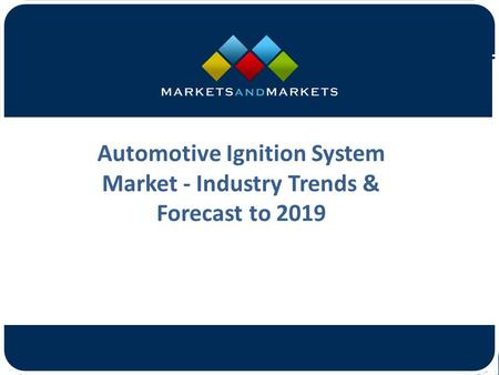 Automotive Ignition System Market - Industry Trends & Forecast to 2019.