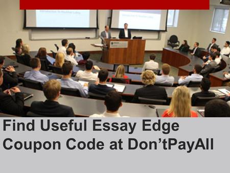 Find Useful Essay Edge Coupon Code at Don’tPayAll.