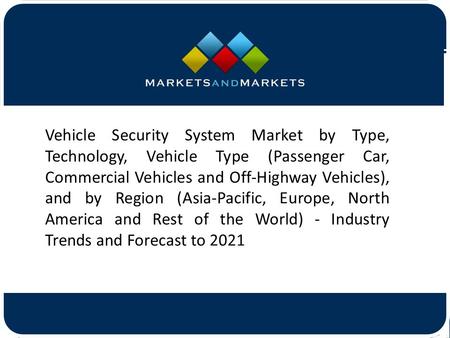 Vehicle Security System Market by Type, Technology, Vehicle Type (Passenger Car, Commercial Vehicles and Off-Highway Vehicles),