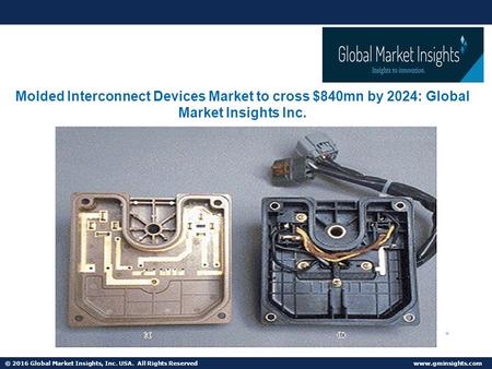 © 2016 Global Market Insights, Inc. USA. All Rights Reserved  Fuel Cell Market size worth $25.5bn by 2024 Molded Interconnect Devices.