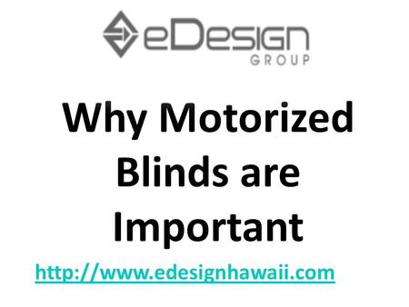 Why Motorized Blinds are Important.