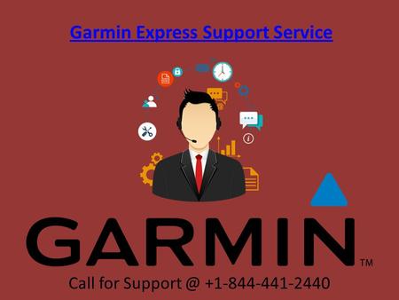 Garmin Express Support Service Call for support @ +1-844-441-2440 	