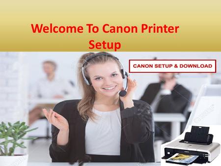 Welcome To Canon Printer Setup.  | Canon Printer Setup Canon ijsetup – Download your Canon pixma seires online with your printer.
http://www.canonijcomsetup.com/
