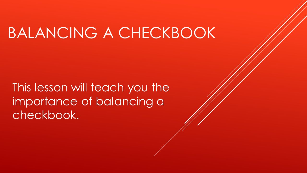 BALANCING A CHECKBOOK This lesson will teach you the importance of Regarding Balancing A Checkbook Worksheet