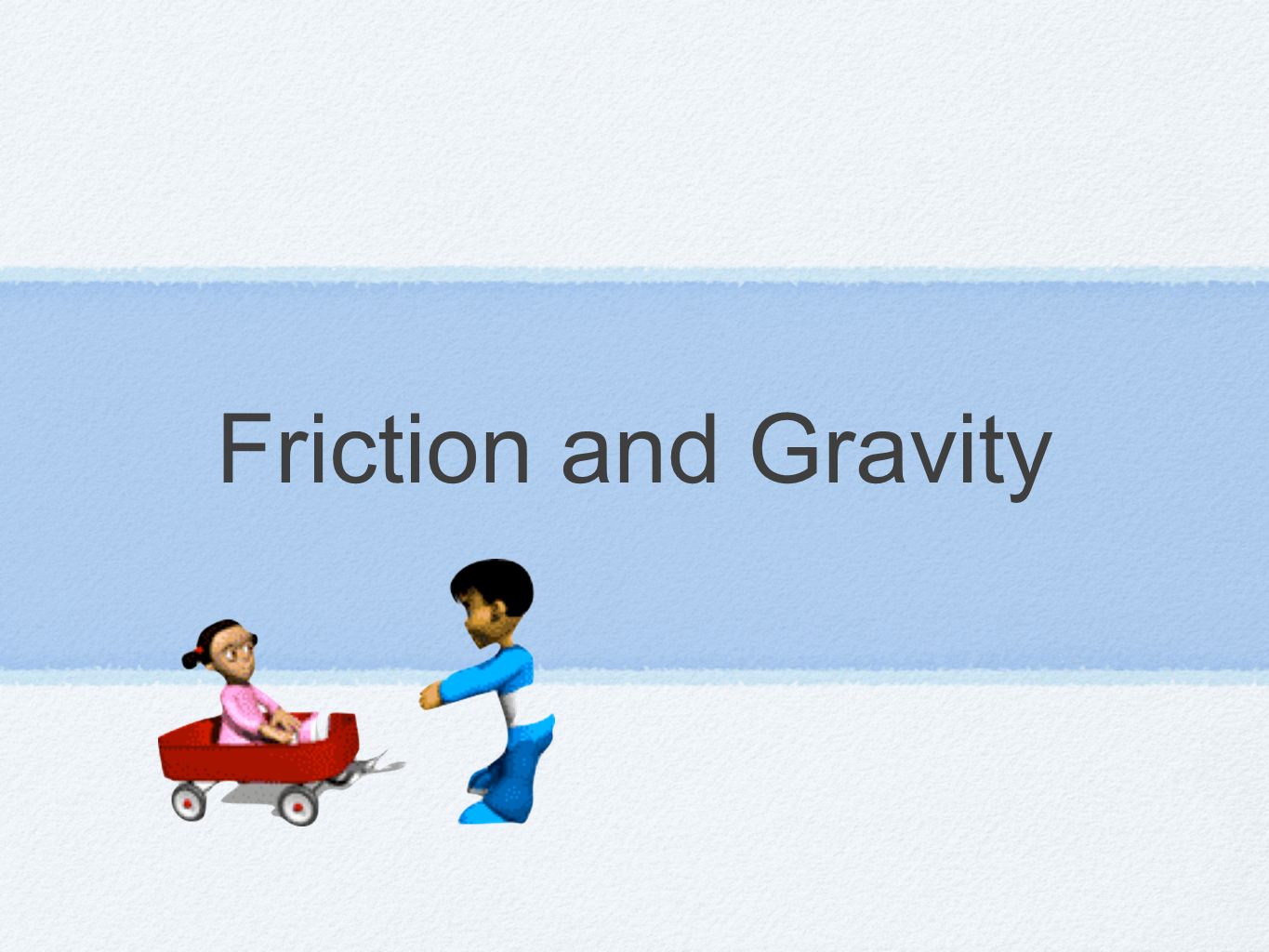 Friction and Gravity. What is friction? The force that two With Friction And Gravity Worksheet