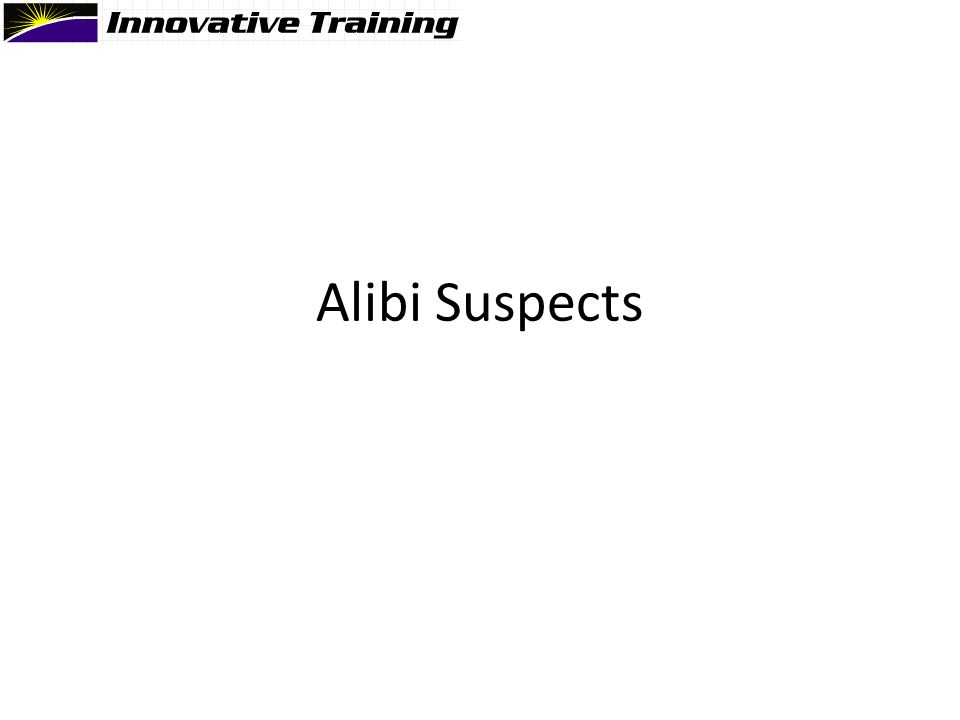 Alibi Suspects Sherlock Holmes How Often Have I Said To You That When You Have Eliminated The Impossible Whatever Remains However Improbable Must Ppt Download