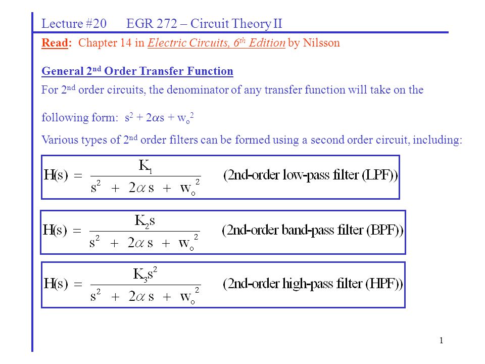 1 Lecture #20 EGR 272 – Circuit Theory II General 2 nd Order Transfer  Function For 2 nd order circuits, the denominator of any transfer function  will take. - ppt download
