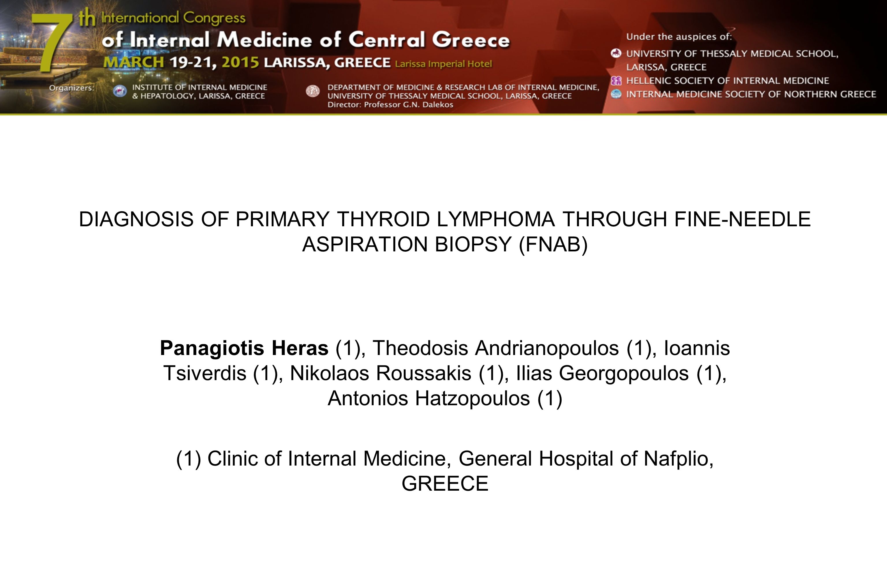 DIAGNOSIS OF PRIMARY THYROID LYMPHOMA THROUGH FINE-NEEDLE ASPIRATION BIOPSY  (FNAB) Panagiotis Heras (1), Theodosis Andrianopoulos (1), Ioannis  Tsiverdis. - ppt download