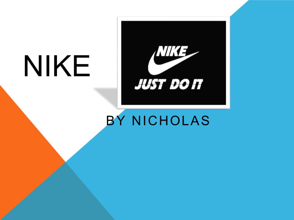 NIKE BY NICHOLAS. ORIGIN The Nike was an all American brand and is famous  all around the world and is a big compony. It was also founded In. January  25, - ppt download