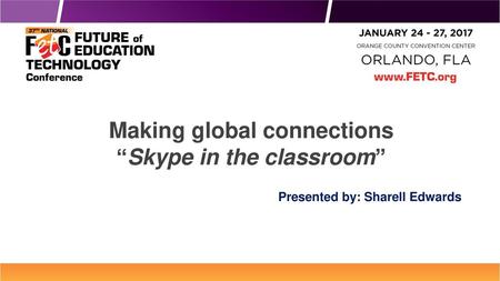 Making global connections “Skype in the classroom”