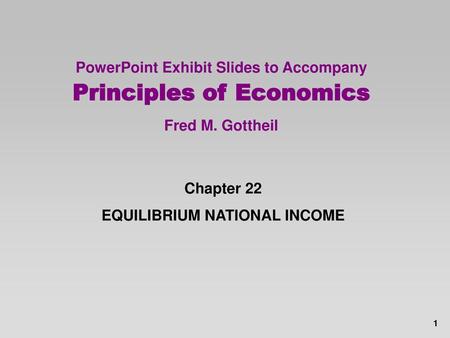 PowerPoint Exhibit Slides to Accompany Principles of Economics