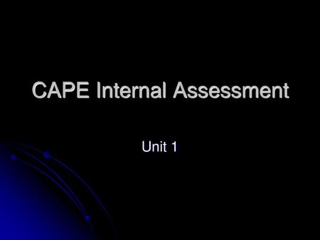 CAPE Internal Assessment