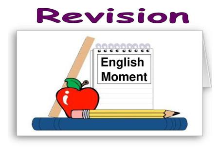 Revision English Moment.
