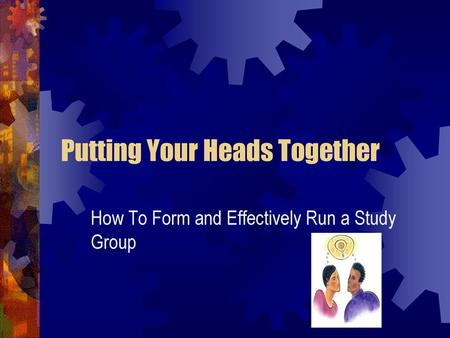 Putting Your Heads Together