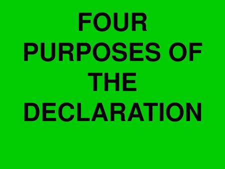 FOUR PURPOSES OF THE DECLARATION