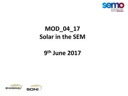MOD_04_17 Solar in the SEM 9th June 2017.