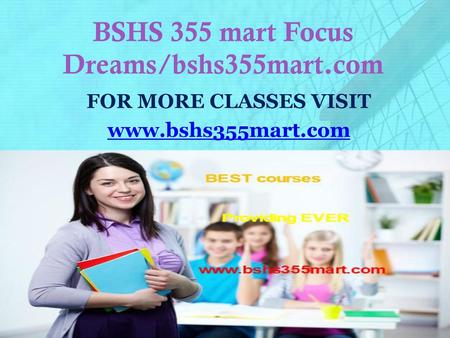 BSHS 355 mart Focus Dreams/bshs355mart.com
