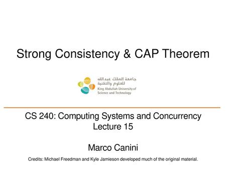 Strong Consistency & CAP Theorem