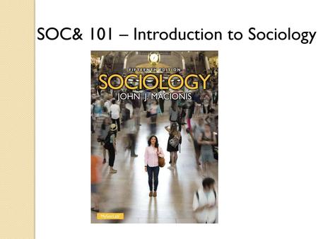 SOC& 101 – Introduction to Sociology