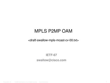 MPLS P2MP OAM <draft-swallow-mpls-mcast-cv-00.txt>