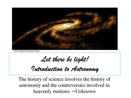 Let there be light! Introduction to Astronomy