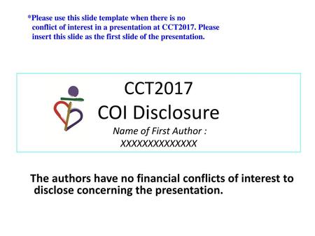CCT2017 COI Disclosure Name of First Author : XXXXXXXXXXXXXX
