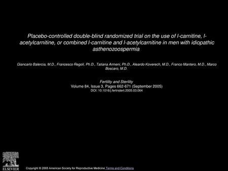 Placebo-controlled double-blind randomized trial on the use of l-carnitine, l- acetylcarnitine, or combined l-carnitine and l-acetylcarnitine in men with.