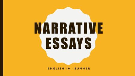 Narrative Essays English 10 - Summer.
