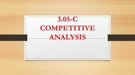 3.05-C COMPETITIVE ANALYSIS