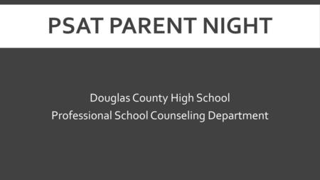 PSAT Parent night Douglas County High School