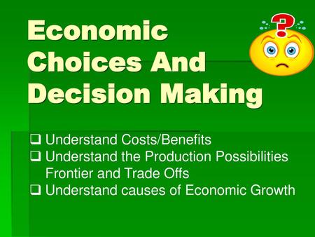 Economic Choices And Decision Making