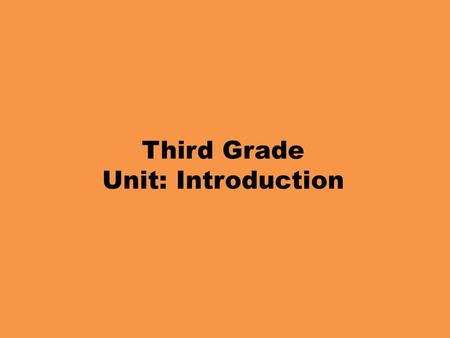 Third Grade Unit: Introduction