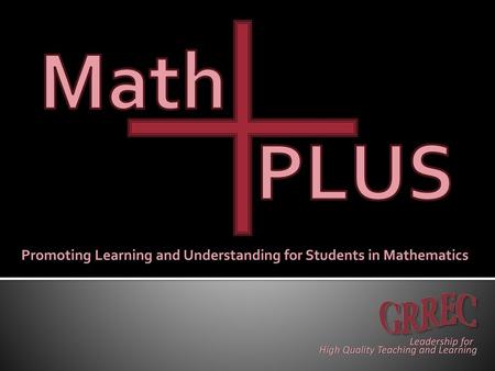 Promoting Learning and Understanding for Students in Mathematics