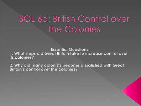 SOL 6a: British Control over the Colonies
