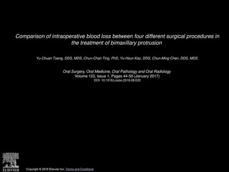 Comparison of intraoperative blood loss between four different surgical procedures in the treatment of bimaxillary protrusion  Yu-Chuan Tseng, DDS, MDS,