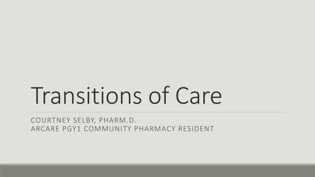 Courtney selby, Pharm.d. arcare pgy1 Community pharmacy resident
