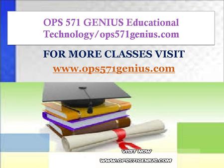 OPS 571 GENIUS Educational Technology/ops571genius.com