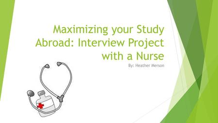 Maximizing your Study Abroad: Interview Project with a Nurse