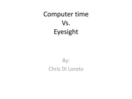 Computer time Vs. Eyesight