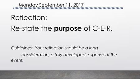 Re-state the purpose of C-E-R.