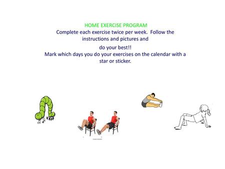 HOME EXERCISE PROGRAM. Complete each exercise twice per week