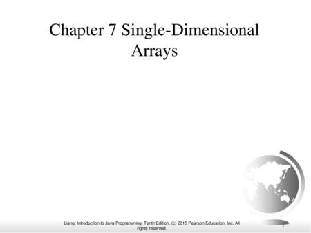 Chapter 7 Single-Dimensional Arrays