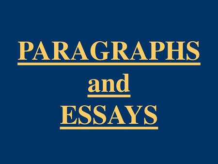 PARAGRAPHS and ESSAYS.
