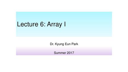 Dr. Kyung Eun Park Summer 2017